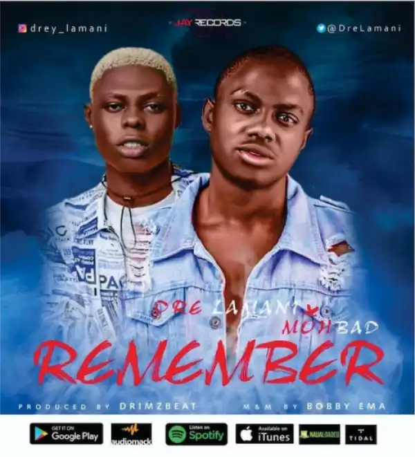 Dre Lamani - Remember ft. Mohbad